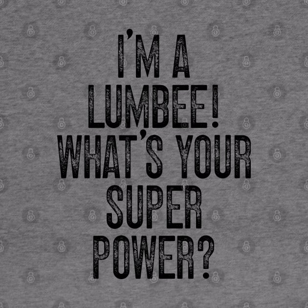 I'm A Lumbee! What's Your Super Power v2 by Emma